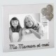 Cadre photo Ma maman et moi