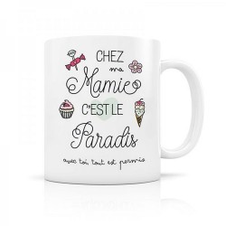 Mug, Chez ma mamie c'est le paradis avec toi tout est permis