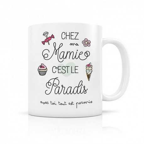 Mug, Chez ma mamie c'est le paradis avec toi tout est permis